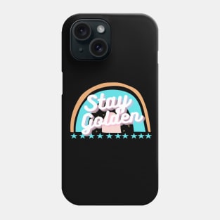 Stay Golden Phone Case