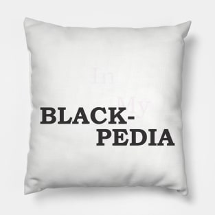 In my Black-pedia Pillow