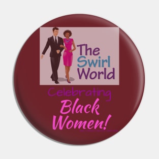 The Swirl World - Celebrating Black Women Pin