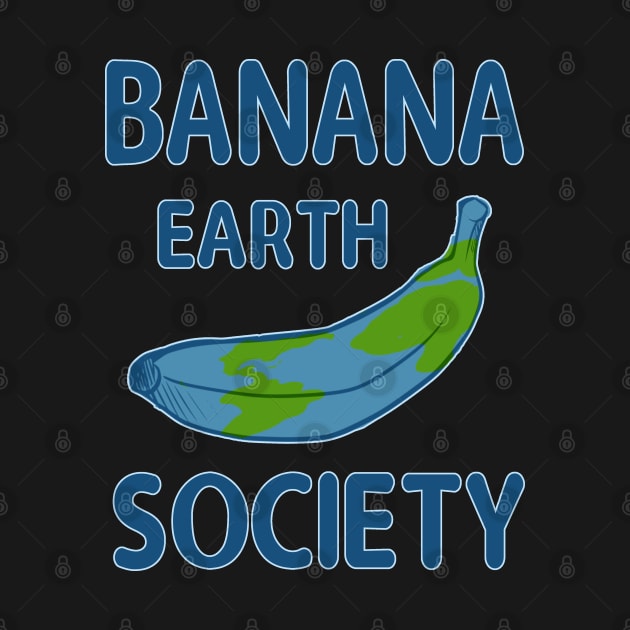 Banana Earth Society by Orloff-Tees