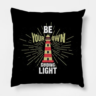 Be Your Own Guiding Light - Lighthouse - Motivation Pillow