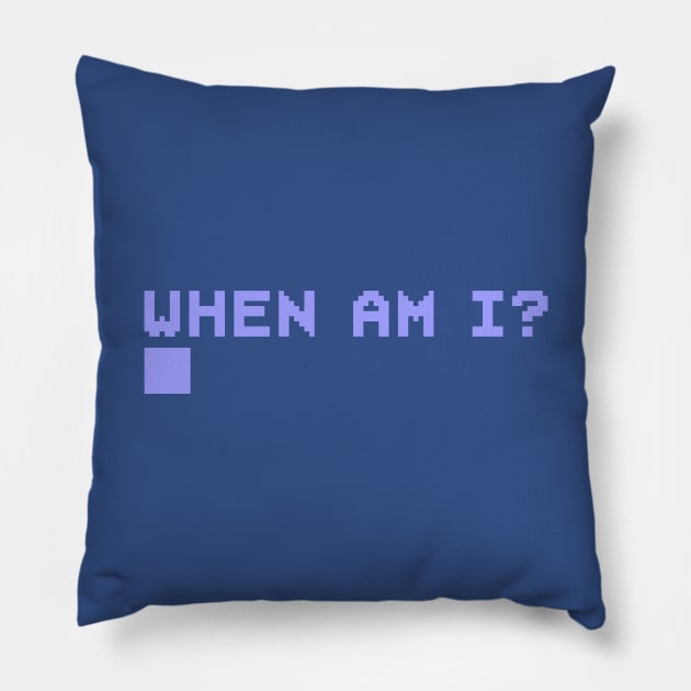 When Am I? Pillow by Bumblebeast