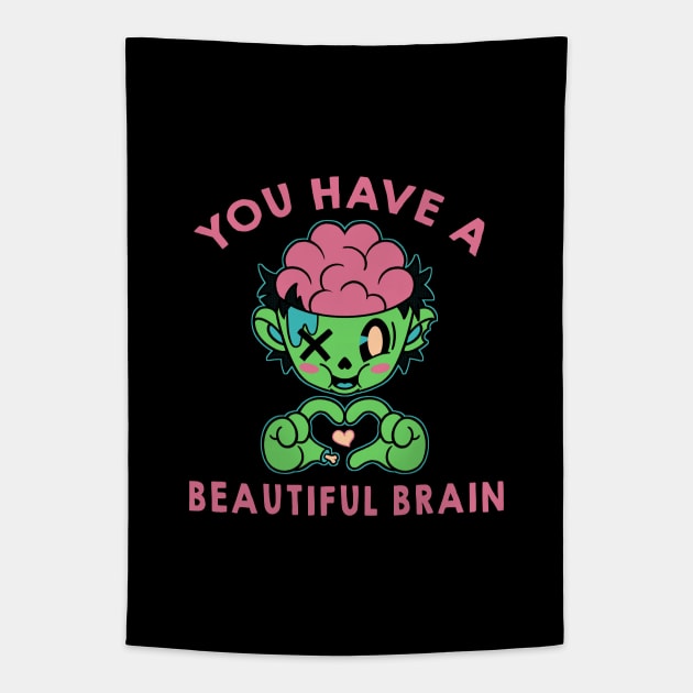 You Have a Beautiful Brain by Tobe Fonseca Tapestry by Tobe_Fonseca