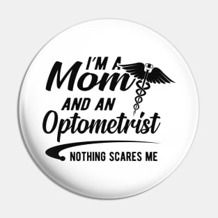 Optometrist and mom - I'm optometrist and a mom nothing scares me Pin