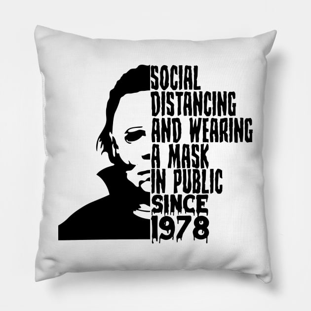 Social Distancing And Wearing a Mask in Public Since 1978 Pillow by mintipap