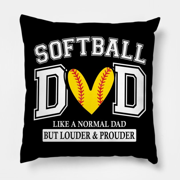 Softball Dad Like A Normal Dad But Louder And Prouder Pillow by celestewilliey