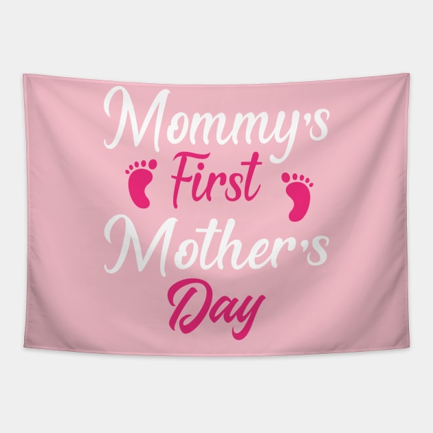 Mommy's First Mother's Day Shirt Gift Tapestry by The store of civilizations