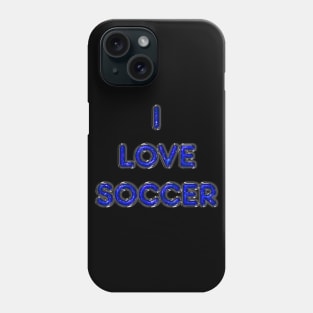 I Love Soccer - Blue Phone Case