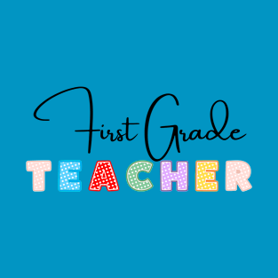 First Grade Teacher T-Shirt