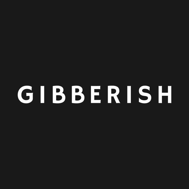 Gibberish -  Auditory Processing Disorder by Garbled Life Co.