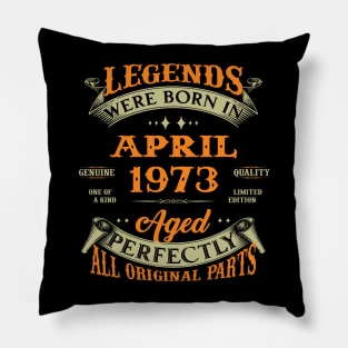 April 1973 Legend 50th Birthday Gift Pillow