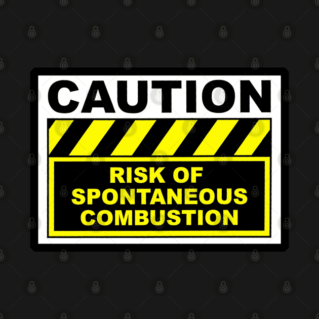 Spontaneous Combustion Warning by toastercide