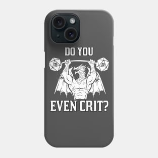 Do You Even Crit? Phone Case