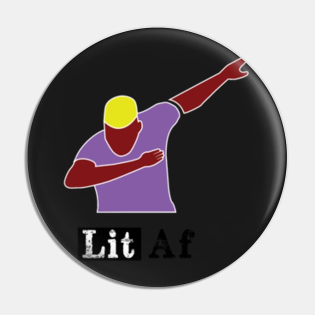 Lit AF Pin by Remy457