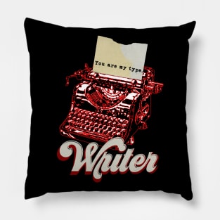 Funny you are my type - writer Pillow