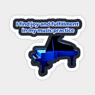 I Find Joy And Fulfillment In My Music Practice Magnet