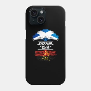 Scottish Grown With Angolan Roots - Gift for Angolan With Roots From Angola Phone Case