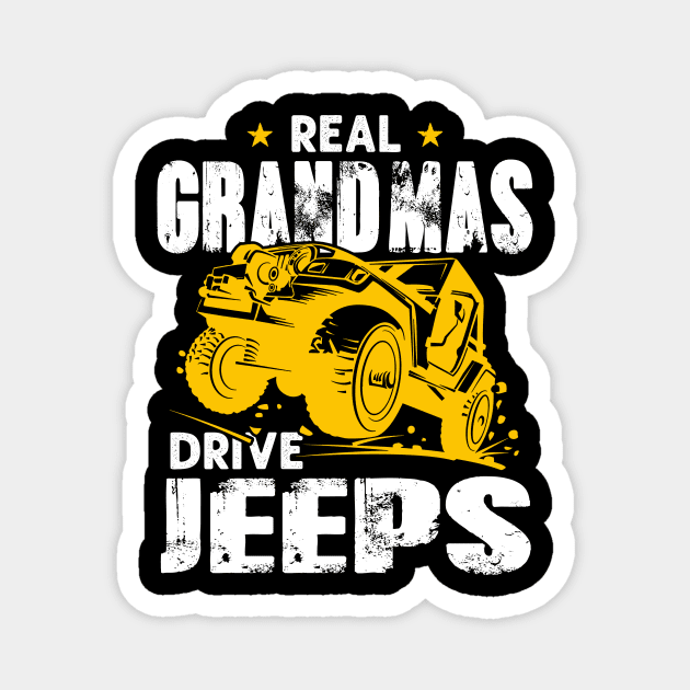 Real Grandmas Drive Jeeps Jeep Men/Women/Kid Jeeps Lover Magnet by Nancie