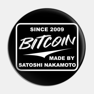 Since 2009 Bitcoin Made By Satoshi Nakamoto Pin