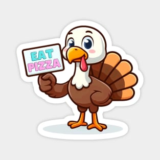 Thanksgiving Turkey Funny Eat Pizza Sign Magnet