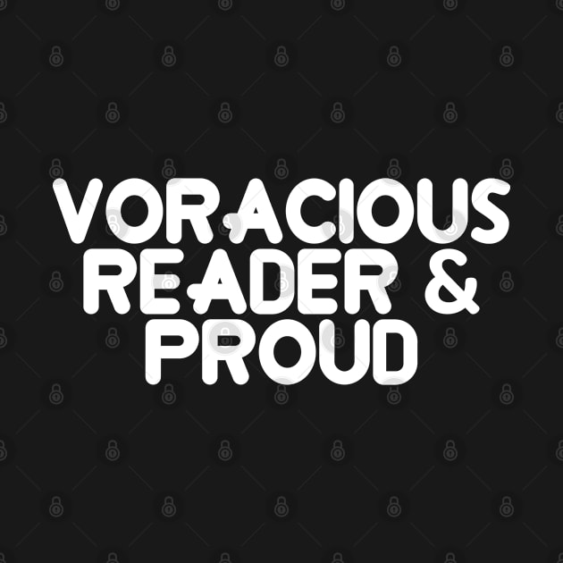 Voracious Reader & Proud by Flippin' Sweet Gear