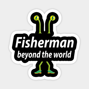 Fisherman beyond the world Magnet