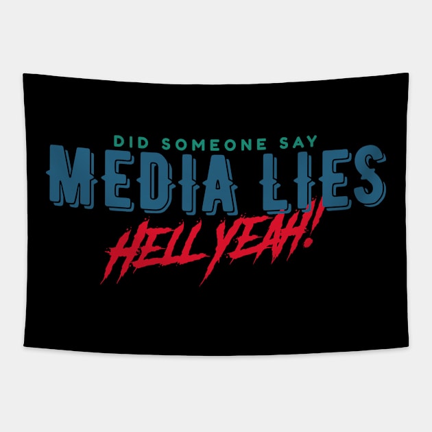 Did Someone Say MEDIA LIES? Hell Yeah! Tapestry by LeftBrainExpress