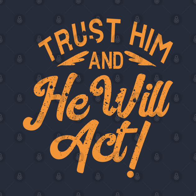 trust him and he will act by Hohohaxi