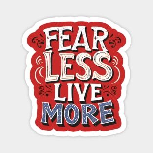 Fear Less Live More 01 Magnet