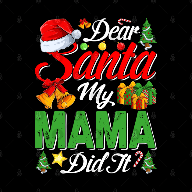 Dear Santa My Mama Did It Funny by intelus