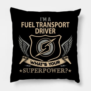 Fuel Transport Driver T Shirt - Superpower Gift Item Tee Pillow