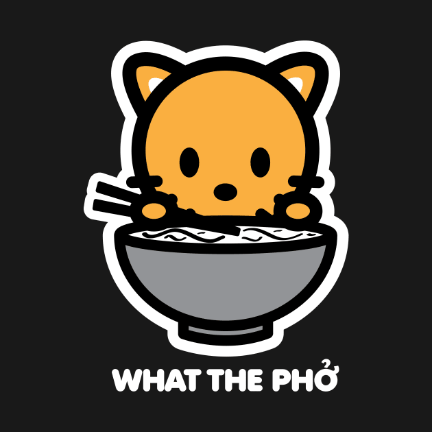 Cat Kitten What The Pho Ramen Noodles Food Animal Lover Cute by Bambu