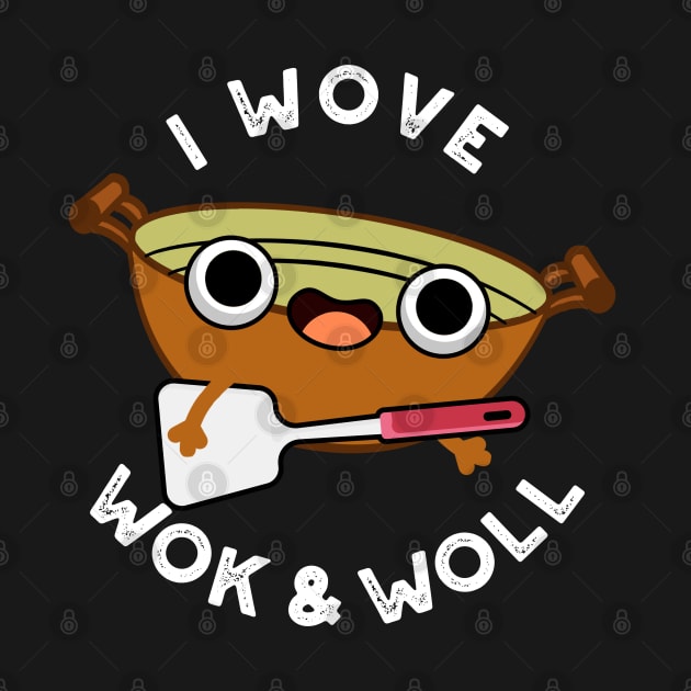 I Wove Wok And Woll Cute Chinese Wok Pun by punnybone