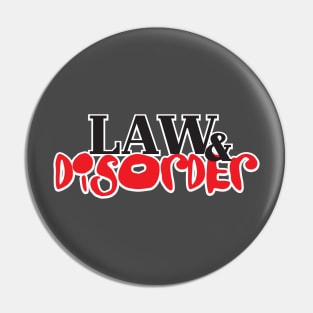 Law&DISORDER Pin