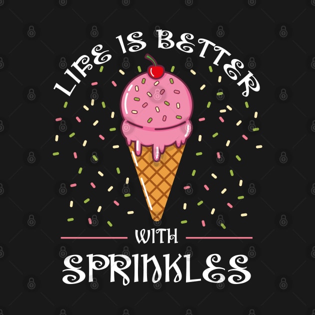 Life Is Better With Sprinkles by maxdax