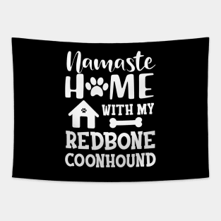 Redbone Coonhound Dog - Namaste home with my redbone coonhound Tapestry