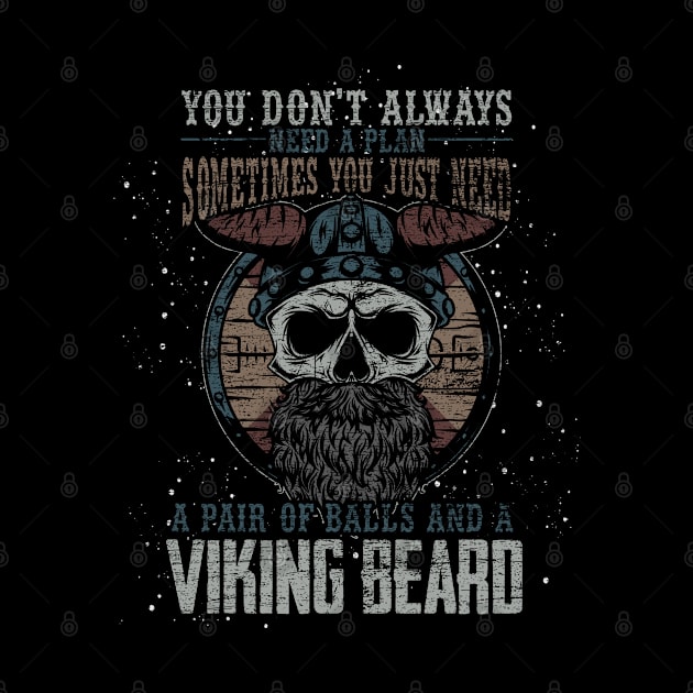 You don't Always need a Plan Viking Grunge by ShirtsShirtsndmoreShirts