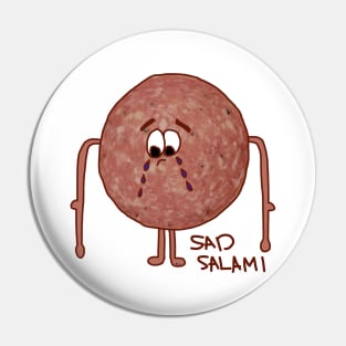 Sad Salami Pin