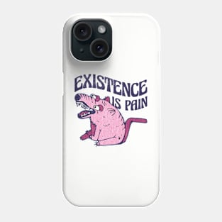 Existence is Pain Phone Case