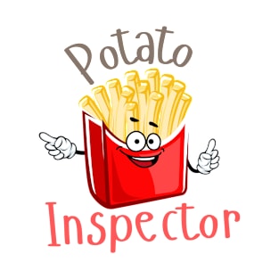 French Fries Potato Inspector T-Shirt