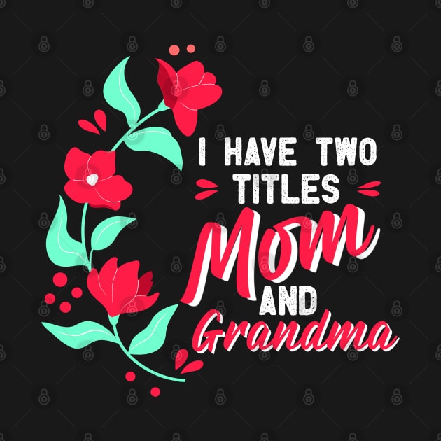 Mothers Day, i have two titles mom and grandma, mothers day gift, Best mom gift, mama gift, mom gift, grandma gift, granny by Digifestas