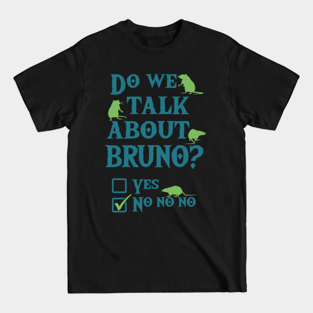 Discover We don't talk about Bruno ? No no no - Encanto - T-Shirt