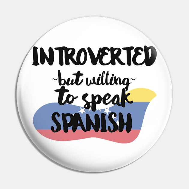 Introverted But Willing to Speak Spanish Pin by deftdesigns