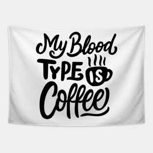 My Blood Type Is Coffee Tapestry