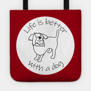 Animals Quote Disc Life is Better with a Dog Tote