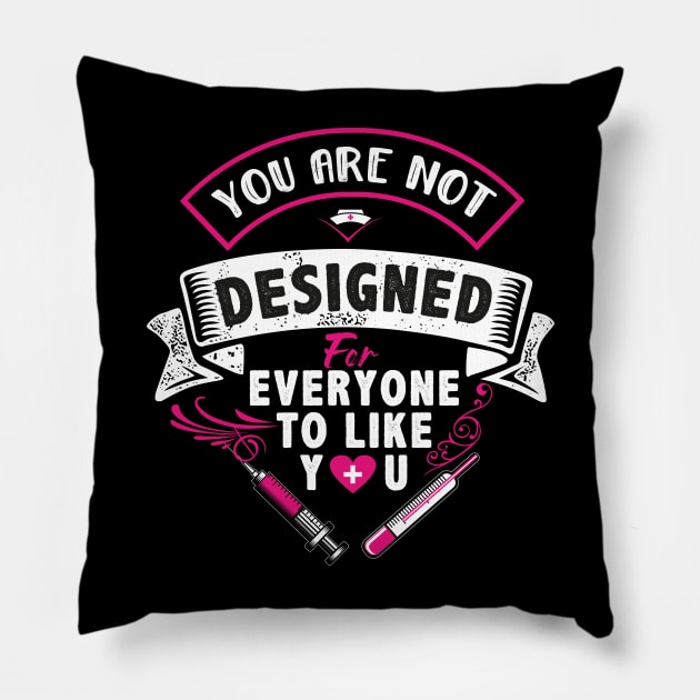 you are not designed for everyone to like you Pillow by Chichid_Clothes