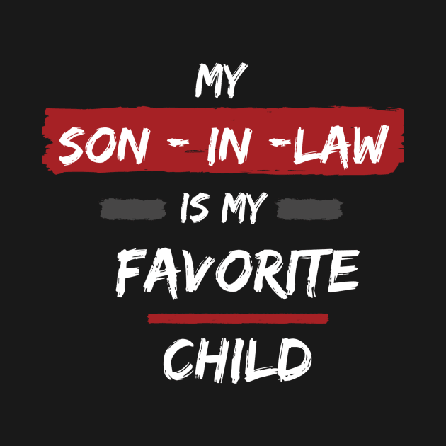 My Son-in-Law is my Favorite Child by outrigger