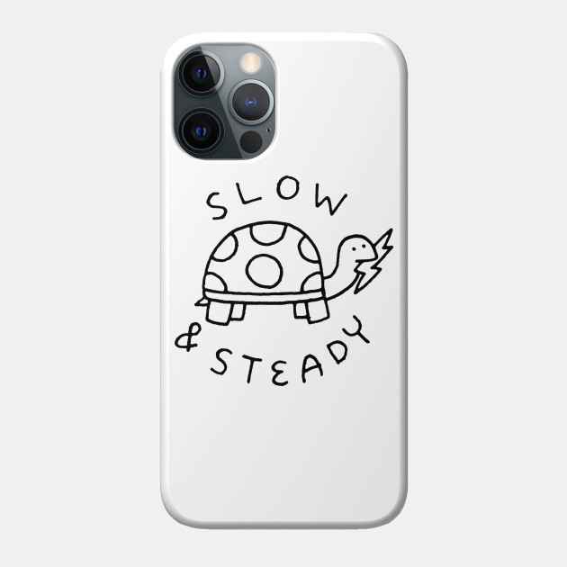 Slow and Steady Turtle - Turtle - Phone Case