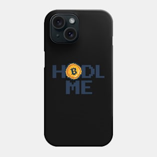 HODL Me Bitcoin Phone Case