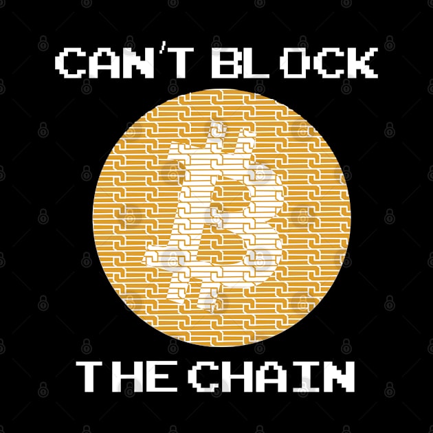 Bitcoin Can't Block The Chain by SequinFreud